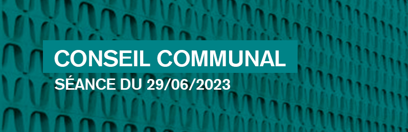 Conseil communal - 29.06.2023